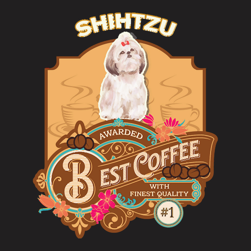 Mom T  Shirt Shihtzu Best Coffee   Dog Owner Coffee Lover Gifts T  Shi T-shirt | Artistshot