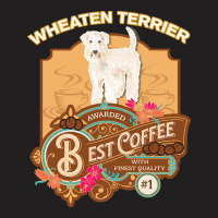 Mom T  Shirt Wheaten Terrier Copy Best Coffee   Dog Owner Coffee Lover T-shirt | Artistshot