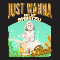 Shihtzu T  Shirt Dog Owner, Just Wanna Pet My Shihtzu & Drink Beer Gif T-shirt | Artistshot