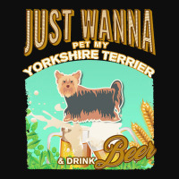 Yorkshire Terrier T  Shirt Dog Owner, Just Wanna Pet My Yorkshire Terr Crop Top | Artistshot