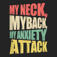 My Neck My Back My Anxiety Attack Funny Anxious Retro T Shirt 3/4 Sleeve Shirt | Artistshot
