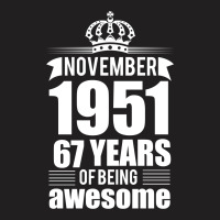 November 1951 67 Years Of Being Awesome T-shirt | Artistshot