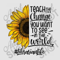 Teacher The Change You Want To See In The World ##librarianlife Exclusive T-shirt | Artistshot