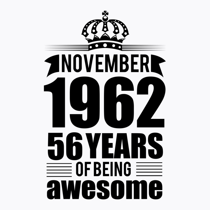 November 1962 56 Years Of Being Awesome T-shirt | Artistshot