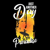 Just Another Day In Paradise T  Shirt Just Another Day In Paradise T Toddler Sweatshirt | Artistshot