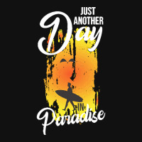 Just Another Day In Paradise T  Shirt Just Another Day In Paradise T Baby Bibs | Artistshot