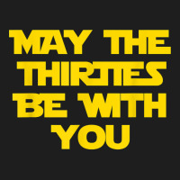 May The Thirties Be With You 30th Birthday For Him Her Classic T-shirt | Artistshot