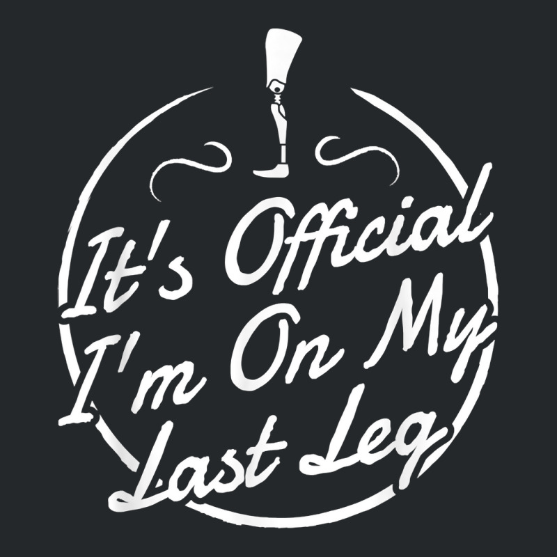 It's Official I'm On My Last Leg T Shirt   Amputee T Shirt Crewneck Sweatshirt by towamingle | Artistshot