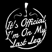 It's Official I'm On My Last Leg T Shirt   Amputee T Shirt Zipper Hoodie | Artistshot