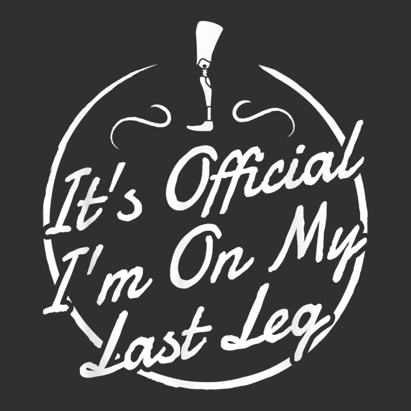 It's Official I'm On My Last Leg T Shirt   Amputee T Shirt Champion Hoodie by towamingle | Artistshot