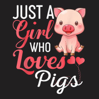 Just A Girl Who Loves Pigs Shirt Funny Pig Gift T Shirt T-shirt | Artistshot