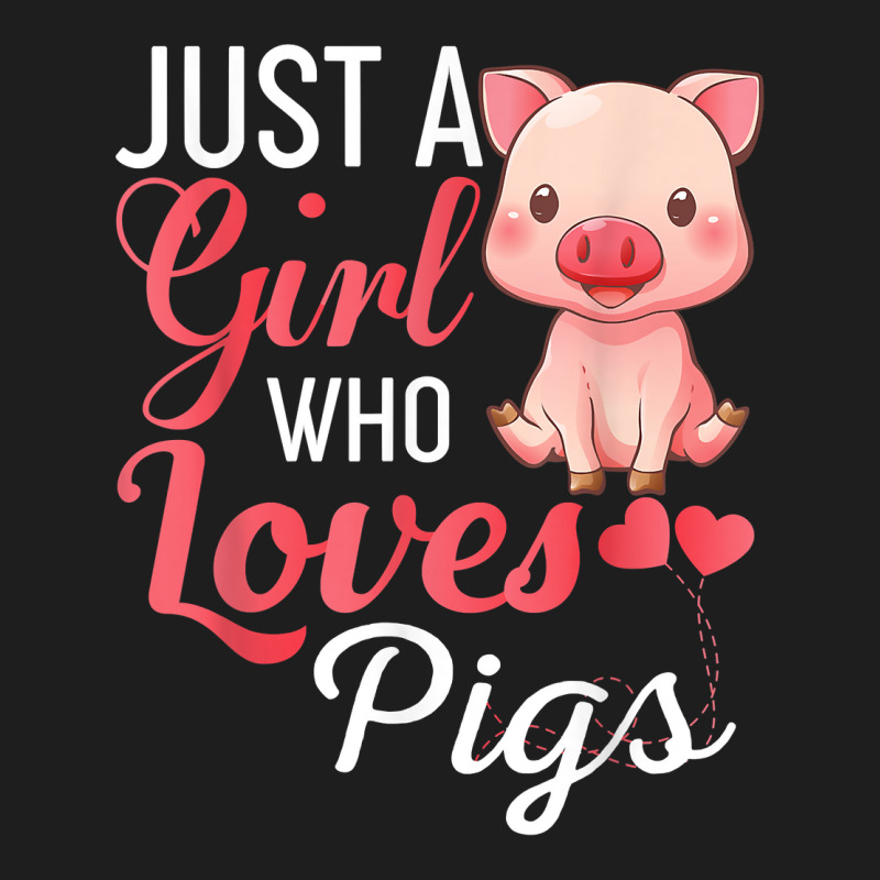 Just A Girl Who Loves Pigs Shirt Funny Pig Gift T Shirt Classic T-shirt | Artistshot