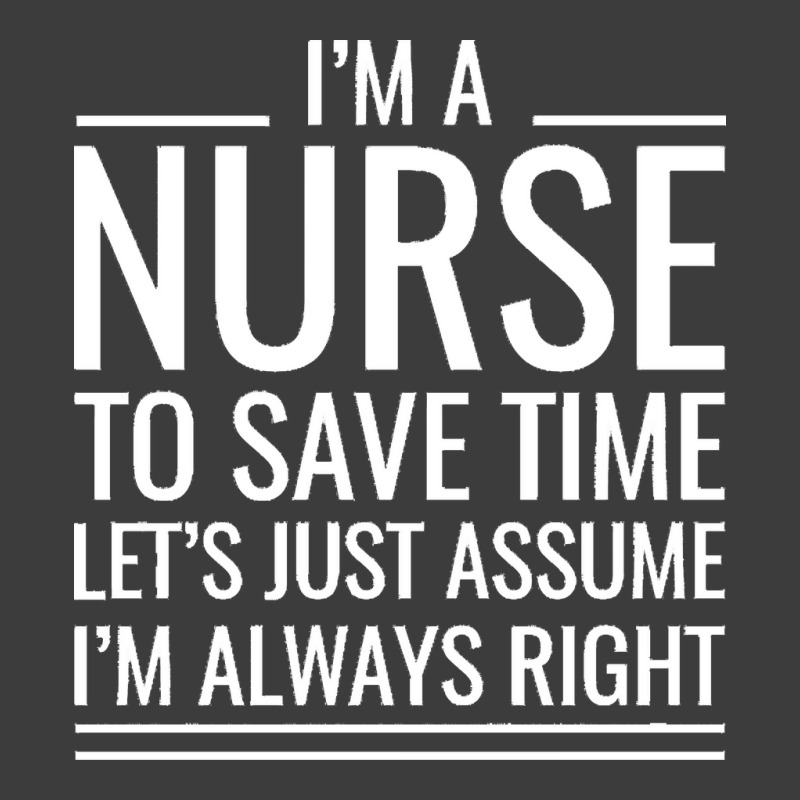 Nurse T  Shirt I' M A Nurse To Save Time Let's Just Assume I' M Always Men's Polo Shirt by hatchlong | Artistshot