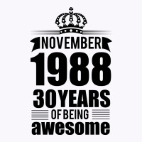 November 1988 30 Years Of Being Awesome Tank Top | Artistshot