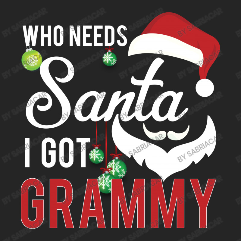 Who Needs Santa I Got Grammy Unisex Hoodie | Artistshot