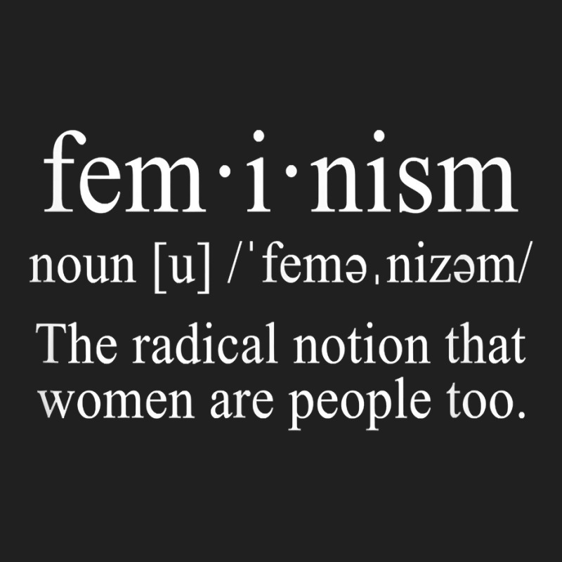 Feminism   The Radical Notion That Women Are People Too T Shirt Ladies Polo Shirt by atereabag | Artistshot