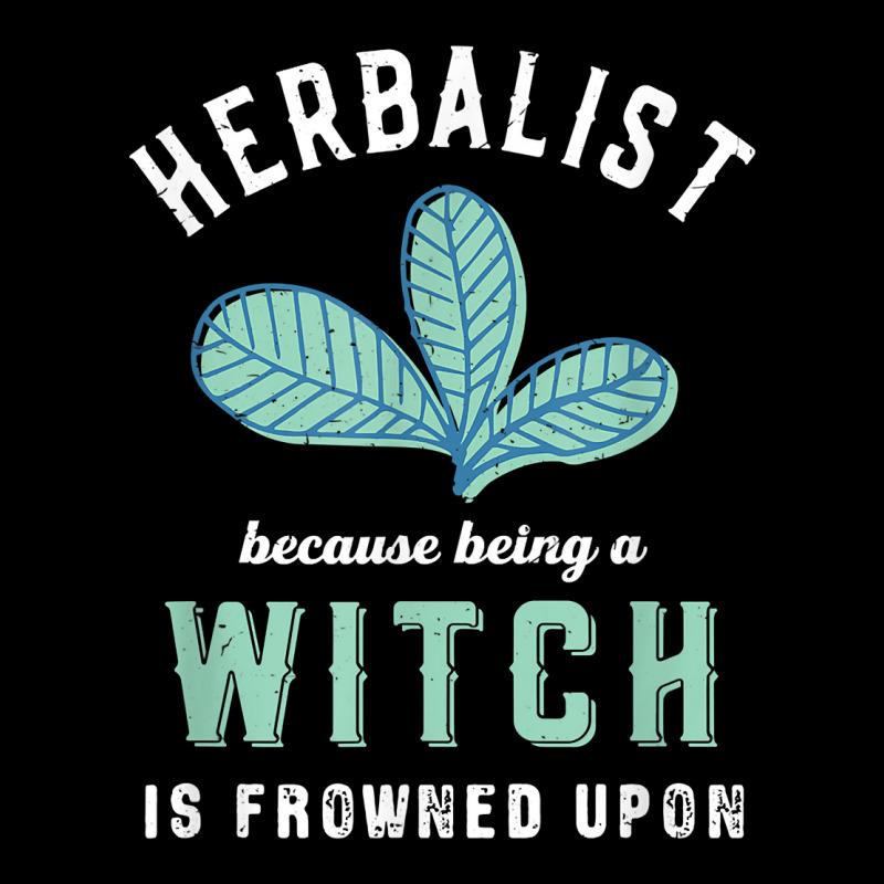 Funny Herbalist Because A Witch Is Frowned Upon Herbalism T Shirt Adjustable Cap by atereabag | Artistshot