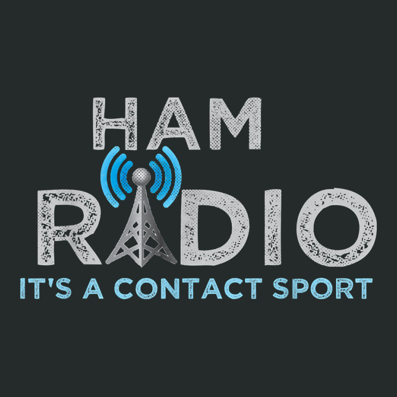 Ham Radio Its A Contact Sport Funny Ham Radio Tee T Shirt Women's Triblend Scoop T-shirt by atereabag | Artistshot