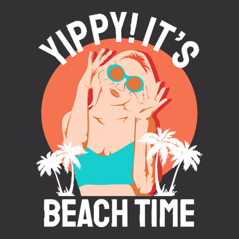 Summer 2021 T  Shirt Yippi It's Beach Time T  Shirt Vintage Short | Artistshot