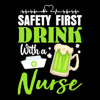 Unknown Drink With A Nurse Safety First T  Shirt Safety First Drink Wi Long Sleeve Shirts | Artistshot