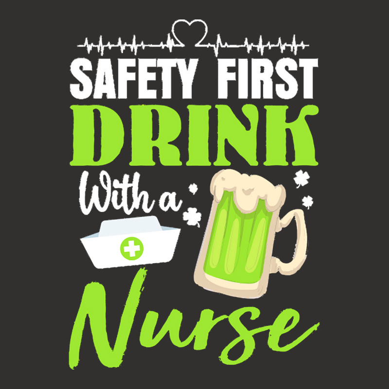 Unknown Drink With A Nurse Safety First T  Shirt Safety First Drink Wi Champion Hoodie | Artistshot