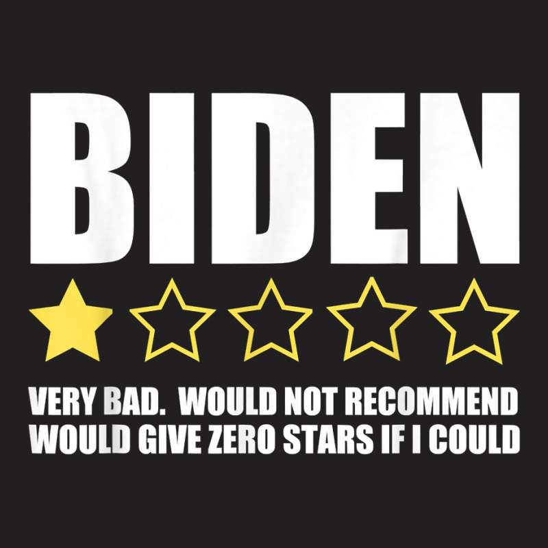 Funny Anti Joe Biden One Star Review Republican Political T Shirt T-shirt | Artistshot