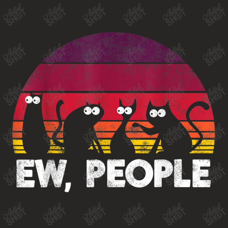 Funny Cat Ew People Ladies Fitted T-Shirt by CUSER3772 | Artistshot