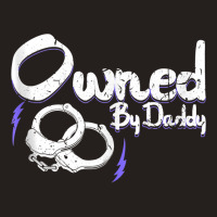 Owned By Daddy Bdsm Submissive Kinky Ddlg Handcuffs Tank Top Tank Top | Artistshot