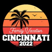 Cincinnati T  Shirt Cincinnati Family Vacation 2022 T  Shirt Zipper Hoodie | Artistshot