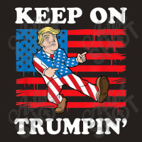 Keep On Trumping Tank Top | Artistshot