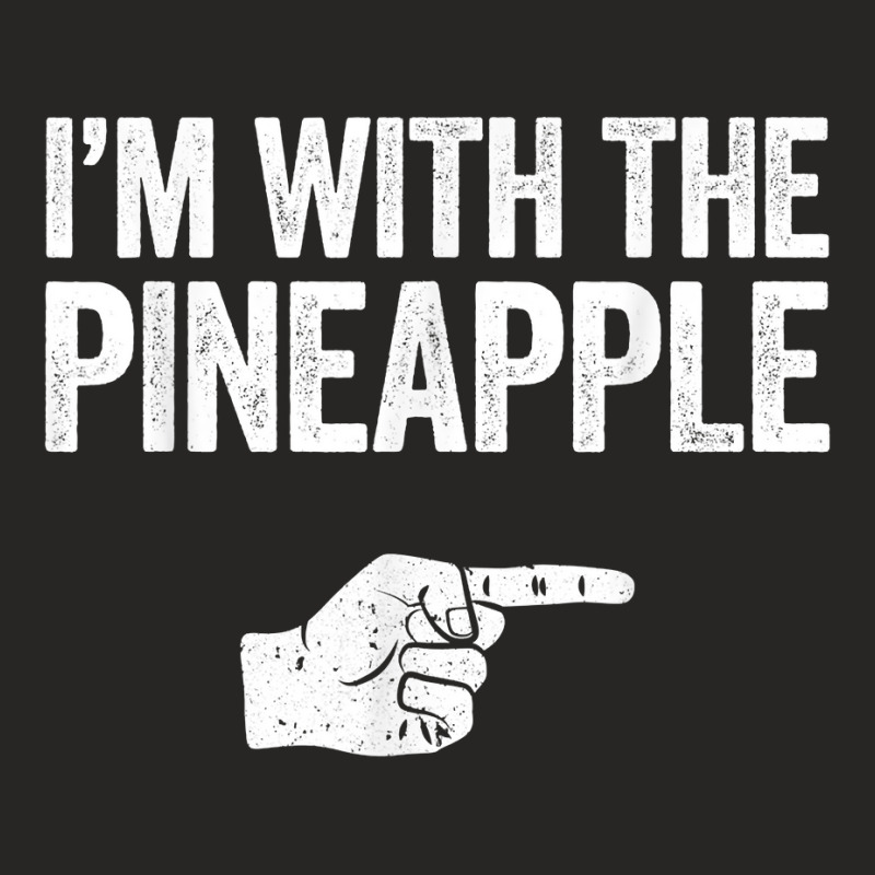 I'm With The Pineapple T Shirt T Shirt Ladies Fitted T-Shirt by lissuttie | Artistshot