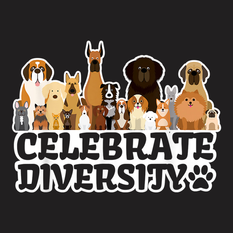 Funny Dog Lover Shirt  'celebrate Diversity'  Cute Dog T Shirt T-shirt | Artistshot