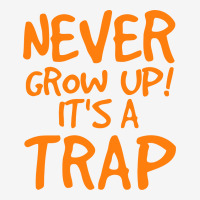 Never Grow Up It's A Trap Accessory Pouches | Artistshot