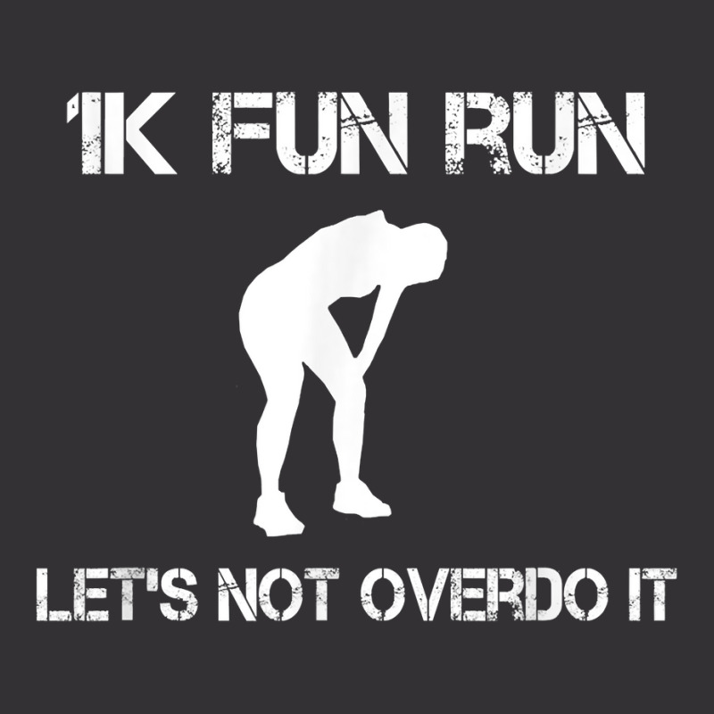 1k Fun Run Let's Not Over It   T Shirt Vintage Hoodie by men.adam | Artistshot