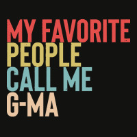 Mothers Day Gift Ideas T  Shirt My Favorite People Calls Me G Ma Shirt Scorecard Crop Tee | Artistshot