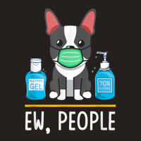 Boston Terrier Dog Face Mask Hand Sanitizer Funny Ew People T Shirt Tank Top | Artistshot