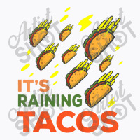 It's Raining Tacos T-shirt | Artistshot