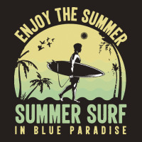 Summer 2021 T  Shirt Enjoy The Summer, Summer Surf In Blue Paradise T Tank Top | Artistshot