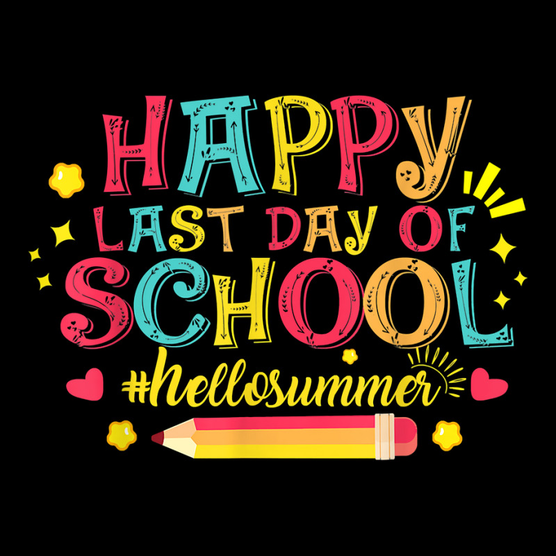 Happy Last Day Of School Funny Hello Summer Teacher Student T Shirt Lightweight Hoodie | Artistshot