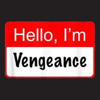 Hello I'm Vengeance Name Tag   Funny Superhero Reference T Shirt T-shirt | Artistshot