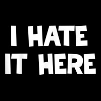 I Hate It Here T Shirt Pocket T-shirt | Artistshot