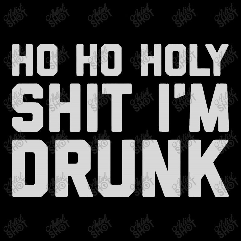 Ho Ho Holy Sh Im Drunk Zipper Hoodie | Artistshot