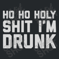 Ho Ho Holy Sh Im Drunk Crewneck Sweatshirt | Artistshot