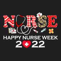 I'm A Nurse And This Is My Week Happy Nurse Week 2022 T Shirt T-shirt | Artistshot