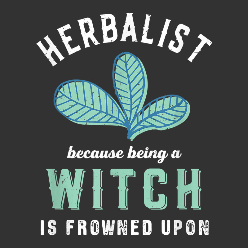 Funny Herbalist Because A Witch Is Frowned Upon Herbalism T Shirt Baby Bodysuit by TeaMenShop | Artistshot