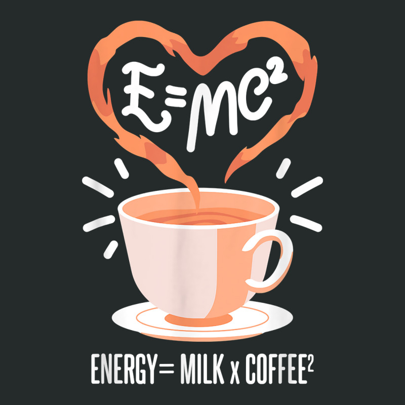 Funny Coffee, Coffee Equation, Energy, Milk And Coffee T Shirt Women's Triblend Scoop T-shirt by atereabag | Artistshot