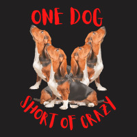 One Dog Short Of Crazy T  Shirtone Dog Short Of Crazy T  Shirt (4) T-shirt | Artistshot