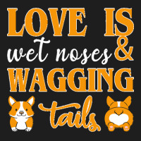 Wagging Tails T  Shirt Love Is Wet Noses & Wagging Tails T  Shirt Classic T-shirt | Artistshot