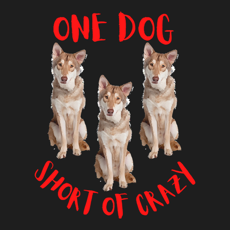 One Dog Short Of Crazy T  Shirtone Dog Short Of Crazy T  Shirt Classic T-shirt | Artistshot