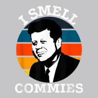 Funny American Jfk I Smell Commies Political Humor Gift T Shirt Baby Bodysuit | Artistshot